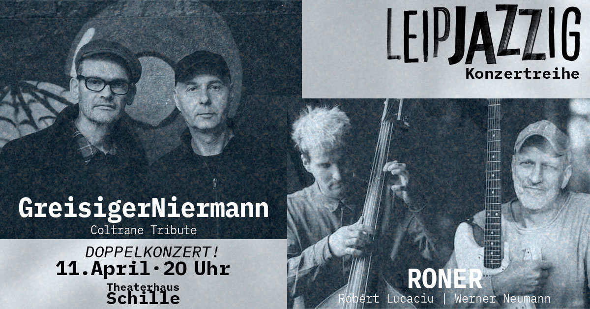 LeipJAZZig-Konzertreihe: GreisigerNiermann + RONER