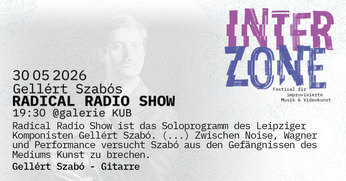 INTERZONE - Gell&eacute;rt Szab&oacute;s Radical Radio Show